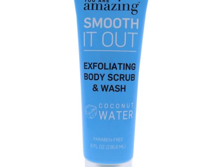 You Are Amazing Smooth It Out Exfoliating Body Scrub and Wash - Coconut Water by You Are Amazing for Women - 8 oz Scrub For Sale