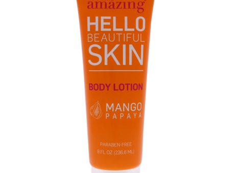 You Are Amazing Hello Beautiful Skin Body Lotion - Mango Papaya by You Are Amazing for Women - 8 oz Body Lotion Hot on Sale